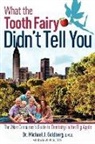 Charles Martin, Michael J Goldberg, Michael J. Goldberg, Charles Martin, Michael J. Goldberg - What the Tooth Fairy Didn't Tell You