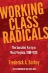Frederick A Barkey, Frederick A. Barkey - Working Class Radicals