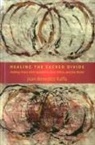 Jean Raffa, Jean Benedict Raffa - Healing the Sacred Divide: Making Peace with Ourselves, Each Other, and the World