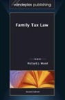 Richard J. Wood - Family Tax Law, Second Edition 2011