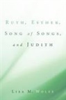 Lisa M. Wolfe - Ruth, Esther, Song of Songs, and Judith