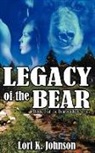 Lori K. Johnson - Legacy of the Bear