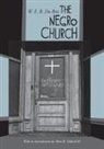 W. E. B. Du Bois, W. E. B./ Pollard Du Bois, W. E. B. Dubois, Alton B. Pollard, Alton B. III Pollard - The Negro Church