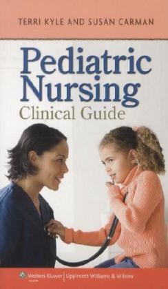 SUSAN CARMAN, Kyle, Theresa Kyle, Theresa Carman Kyle, TERRI KYLE - Pediatric Nursing Clinical Guide