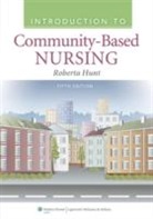 Hunt, Roberta Hunt, Roberta Hunt Hunt, Hunt Roberta - Introduction to Community Based Nursing