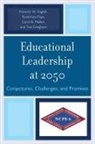 Carol A. Mullen, Ted Creighton, Theodore Creighton, Creighton Theodore, Fenwick W. English, Fenwick W. Papa English... - Educational Leadership At 2050