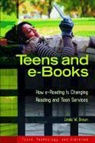 Linda W. Braun - Teens and eBooks: How Ereading Is Changing Reading and Teen Services