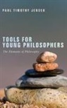Paul Timothy Jensen - Tools for Young Philosophers