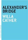 Willa Cather - Alexander's Bridge
