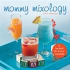 Editors Of Ulysses Press, Janet Editors of Ulysses Press Frongillo, Janet Frongillo - Mommy Mixology