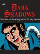 D. J. Arneson, D.J. Arneson, Arnold Drake, Joe Certa, D.J. Arneson, Arnold Drake... - Dark Shadows: The Best of the Original Gold Key Series