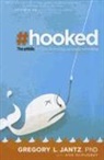 Dr Gregory Jantz, Dr Gregory L Jantz, Gregory Jantz, Gregory L Jantz, Gregory L. Jantz - Hooked