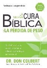 Don Colbert - La Nueva Cura Bíblica Para La Pérdida de Peso: Verdades Antiguas, Remedios Naturales Y Los Últimos Hallazgos Para Su Salud / The New Bible Cure for Weight Lo