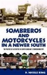 Nicole P. King, P. Nicole King - Sombreros and Motorcycles in a Newer South