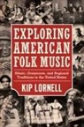 Kip Lornell - Exploring American Folk Music