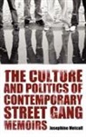 Josephine Metcalf - The Culture and Politics of Contemporary Street Gang Memoirs