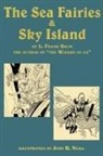 L. Frank Baum, John R. Neill - The Sea Fairies & Sky Island