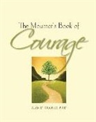 Alan D Wolfelt, Alan D. Wolfelt - The Mourner's Book of Courage