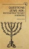 Mordecai Kaplan, Mordecai M. Kaplan - Questions Jews Ask