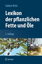 Gerhard Buchbauer, Carina Klausberger, S. Krist, Sabine Krist - Lexikon der pflanzlichen Fette und Öle