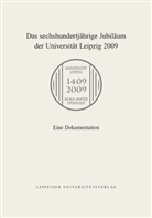 Fran Häuser, Franz Häuser - Das sechshundertjährige Jubiläum der Universität Leipzig 2009