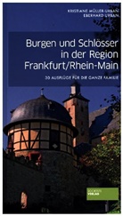 Kristiane Müller-Urban, Eberhard Urban - Burgen und Schlösser in der Region Frankfurt / Rhein-Main