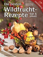 Michael Diewald, Elisabeth Mayer, Elisabeth Maria Mayer - Die besten Wildfruchtrezepte