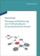 Rainer Rumpel - Planung und Realisierung von IT-Infrastrukturen - ein prozessorientierter Ansatz