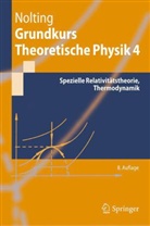 Wolfgang Nolting - Grundkurs Theoretische Physik - 4: Spezielle Relativitätstheorie, Thermodynamik
