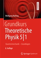 Wolfgang Nolting, Wolfgang (Prof.) Nolting - Grundkurs Theoretische Physik - 5/1: Quantenmechanik. Tl.1