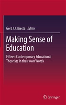 Ger Biesta, Gert Biesta, Gert J. J. Biesta, Gert J.J. Biesta - Making Sense of Education
