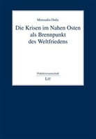 Mensudin Dulic - Die Krisen im Nahen Osten als Brennpunkt des Weltfriedens