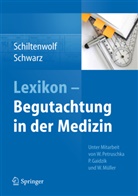 Peter W. Gaidzik, Walfried Müller, Wolfgang Petruschka, Marcus Schiltenwolf, Markus Schwarz, J Schwarz... - Lexikon - Begutachtung in der Medizin
