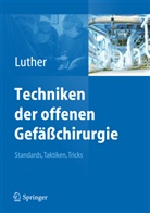 Bern L P Luther, Bern Luther, Bernd Luther, Bernd L. P. Luther - Techniken der offenen Gefäßchirurgie