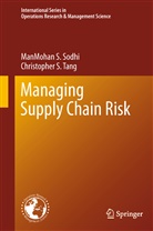 ManMohan Sodhi, ManMohan S Sodhi, ManMohan S. Sodhi, Christopher S Tang, Christopher S. Tang - Managing Supply Chain Risk