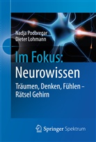 LOHMANN, Dieter Lohmann, Podbrega, Nadj Podbregar, Nadja Podbregar - Im Fokus: Neurowissen