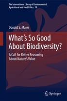 Donald S Maier, Donald S. Maier - What's So Good About Biodiversity?
