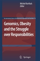 Michie Korthals, Michiel Korthals - Genomics, Obesity and the Struggle over Responsibilities