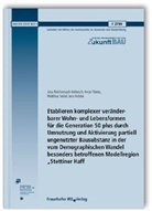 Antje Flämig, Jens Kröckel, Jana Reichenbach-Behnisch, Matthias Seidel - Etablieren komplexer veränderbarer Wohn- und Lebensformen für die Generation 50 plus durch Umnutzung und Aktivierung partiell ungenutzter Bausubstanz in der vom Demographischen Wandel besonders betroffenen Modellregion "Stettiner Haff"