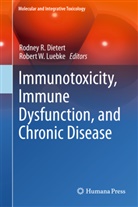 Rodney R. Dietert, Robert W. Luebke, Rodne R Dietert, Rodney R Dietert, W Luebke, W Luebke - Immunotoxicity, Immune Dysfunction, and Chronic Disease