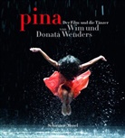 Donat Wenders, Donata Wenders, Wim Wenders - pina. Der Film und die Tänzer