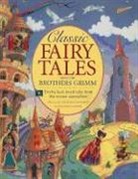 Nicola Baxter, Nicola Baxter, Cathie Shuttleworth - Classic Fairy Tales From the Brothers Grimm