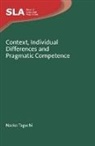Taguchi, Naoko Taguchi - Context, Individual Differences and Pragmatic Competence