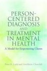Annemarie Churchill, AnnMarie Churchill, Peter Ladd, Peter D Ladd, Peter D. Ladd, Peter D. Churchill Ladd... - Person-Centered Diagnosis and Treatment in Mental Health