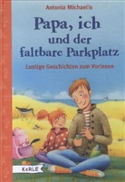 Antonia Michaelis, Elisabeth Bruder - Papa, ich und der faltbare Parkplatz