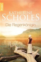 Katherine Scholes - Die Regenkönigin