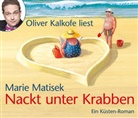 Marie Matisek, Oliver Kalkofe - Nackt unter Krabben, 4 Audio-CDs (Audio book)