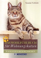 Susanne Vorbrich - Das Wohlfühlbuch für Wohnungskatzen