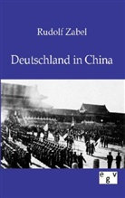 Rudolf Zabel - Deutschland in China
