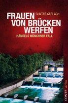 Gunter Gerlach - Frauen von Brücken werfen